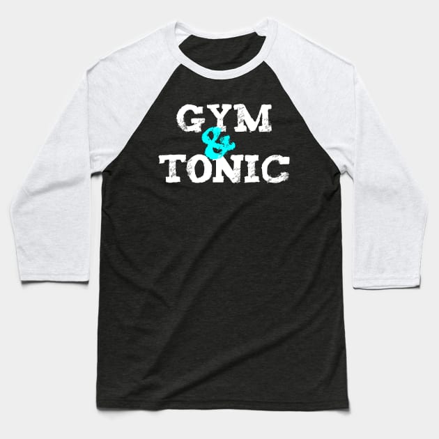 Gym & Tonic Funny Workout Baseball T-Shirt by Dr_Squirrel